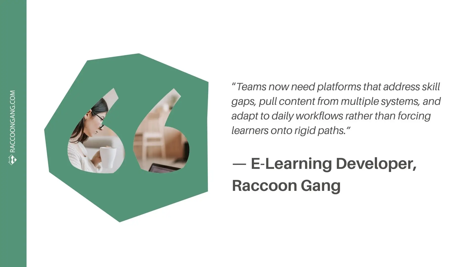 Why Organizations Choose LXP Platforms for Skill-Based Learning Quote about LXP platforms supporting skill gaps, content aggregation, and learning in the flow of work by Raccoon Gang e-learning expert
